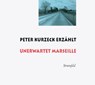 Peter Kurzeck erzählt Unerwartet Marseille -  - 9783731751021
