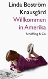 Willkommen in Amerika - Linda Boström Knausgård - 9783731761259
