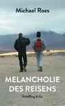 Melancholie des Reisens - Michael Roes - 9783731761778