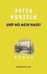 Und wo mein Haus? Kde domov muj - Peter Kurzeck - 9783731762195