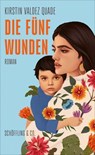 Die fünf Wunden - Kirstin Valdez Quade - 9783731762645
