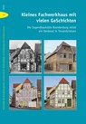 Kleines Fachwerkhaus mit vielen GeSchichten - Brandenburgisches Landesamt für Denkmalpflege und Archäologisches Landesmuseum - 9783731912569