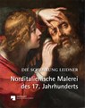 Norditalienische Malerei des 17. Jahrhunderts - Gemäldegalerie - Staatliche Museen zu Berlin - 9783731913993