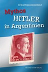 Mythos HITLER in Argentinien - Erika Rosenberg-Band - 9783731916352