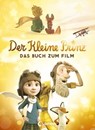 Der kleine Prinz - Das Buch zum Film - Antoine de Saint-Exupéry ; Nadja Fendrich - 9783732004553