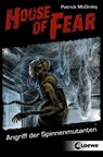 House of Fear 3 - Angriff der Spinnenmutanten - Patrick McGinley - 9783732007011