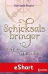 Schicksalsbringer - Fortunas Vermächtnis - Stefanie Hasse - 9783732009657