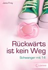 Rückwärts ist kein Weg - Jana Frey - 9783732012640