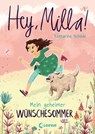Hey, Milla! (Band 1) - Mein geheimer Wünschesommer - Katharina Schöde - 9783732014354