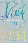Vielleicht nie (Vielleicht-Trilogie, Band 2) - Carolin Wahl - 9783732015740