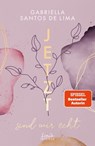 Jetzt sind wir echt (Jetzt-Trilogie, Band 1) - Gabriella Santos de Lima - 9783732019595