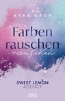 Farbenrauschen (Sweet Lemon Agency, Band 2) - Kyra Groh - 9783732021840