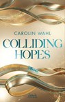 Colliding Hopes (Driven Dreams-Dilogie, Band 2) - Carolin Wahl - 9783732026982