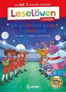 Leselöwen 1. Klasse - Ein galaktisch gutes Fußballspiel - Heiko Wolz ; Thomas Poppe - 9783732028177