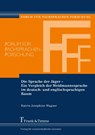 Die Sprache der Jäger - Ein Vergleich der Weidmannssprache im deutsch- und englischsprachigen Raum - Katrin Josephine Wagner - 9783732904556