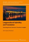 Languacultural Hybridity and Translation: Theorizing Persian Literature's Transition to English - Zahra Reyhani Monfared - 9783732910946
