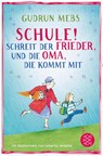 Schule!, schreit der Frieder, und die Oma, die kommt mit - Gudrun Mebs - 9783733502164