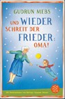 Und wieder schreit der Frieder Oma - Gudrun Mebs - 9783733503482