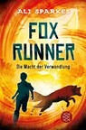 Fox Runner - Die Macht der Verwandlung - Ali Sparkes - 9783733505127