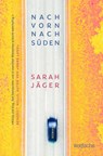 Nach vorn, nach Süden - Sarah Jäger - 9783733508029