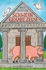 Schwein gehabt, Zeus! - Paul Shipton - 9783733508050