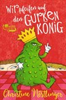 Wir pfeifen auf den Gurkenkönig - Christine Nöstlinger - 9783733508326