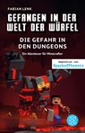 Gefangen in der Welt der Würfel. Die Gefahr in den Dungeons. Ein Abenteuer für Minecrafter - Fabian Lenk - 9783733550141