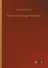 The American Frugal Housewife - Lydia Maria Child - 9783734022067