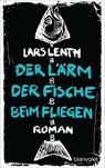 Der Lärm der Fische beim Fliegen - Lars Lenth - 9783734104237