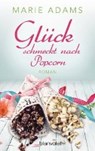 Adams, M: Glück schmeckt nach Popcorn - ADAMS,  Marie - 9783734104947