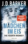 The Fourth Monkey - Das Mädchen im Eis - J. D. Barker - 9783734104961