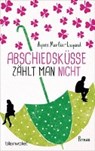Martin-Lugand, A: Abschiedsküsse zählt man nicht - MARTIN-LUGAND,  Agnès - 9783734105265