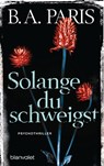 Solange du schweigst - B. A. Paris - 9783734107832