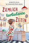 Ziemlich turbulente Zeiten - Angelika Schwarzhuber - 9783734109089