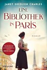 Eine Bibliothek in Paris - Janet Skeslien Charles - 9783734109256