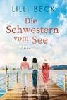 Die Schwestern vom See - Lilli Beck - 9783734110849