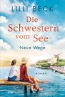 Die Schwestern vom See - Neue Wege - Lilli Beck - 9783734110856