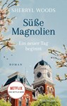 Susse Magnolien - Ein neuer Tag beginnt - Sherryl Woods - 9783734111068