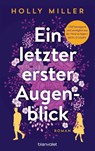Ein letzter erster Augenblick - Holly Miller - 9783734111754