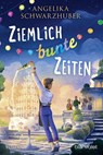 Ziemlich bunte Zeiten - Angelika Schwarzhuber - 9783734112102