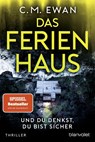 Das Ferienhaus - Und du denkst, du bist sicher - C. M. Ewan - 9783734112430