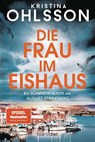 Die Frau im Eishaus - Kristina Ohlsson - 9783734115493