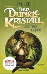 Der dunkle Kristall - Zeit der Lieder - J.M. Lee - 9783734162954