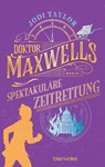 Doktor Maxwells spektakuläre Zeitrettung - Jodi Taylor - 9783734163135