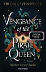 Vengeance of the Pirate Queen - Fürchte meine Rache - Tricia Levenseller - 9783734163906