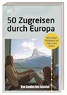 50 Zugreisen durch Europa - DK Verlag - Reise - 9783734207754