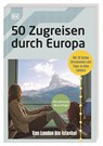 50 Zugreisen durch Europa - DK Verlag - Reise - 9783734209109