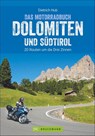 Die schönsten Motorradtouren Dolomiten und Südtirol - Dietrich Hub - 9783734305702