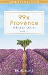 99 x Provence und Cote d'Azur wie Sie sie noch nicht kennen - FREI,  Franz Marc - 9783734307904