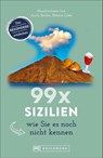99 x Sizilien wie Sie es noch nicht kennen - Anita Bestler ; Bettina Götte - 9783734309731